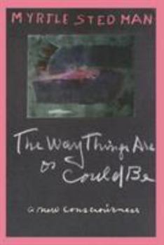 Paperback The Way Things Are or Could Be, A New Consciousness Book