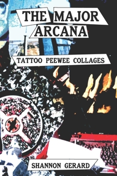 The Major Arcana:  Tattoo Peewee Collages