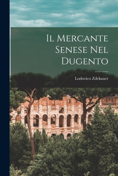 Paperback Il Mercante Senese Nel Dugento [Italian] Book
