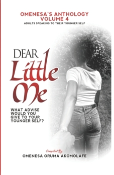 Paperback Dear Little Me: Adults Speaking To Their Younger Self Book