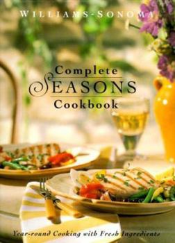 Hardcover The Complete Seasons Cookbook: Year-Round Cooking with Fresh Ingredients Book