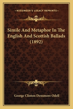 Paperback Simile And Metaphor In The English And Scottish Ballads (1892) Book