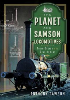 Hardcover The Planet and Samson Locomotives: Their Design and Development Book