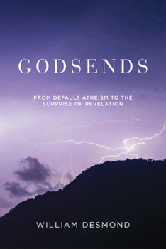 Hardcover Godsends: From Default Atheism to the Surprise of Revelation Book