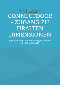Paperback ConnectDoor - Zugang zu uralten Dimensionen: Verfluchungen, Verwünschungen, Voodoo - gibt es das wirklich? [German] Book