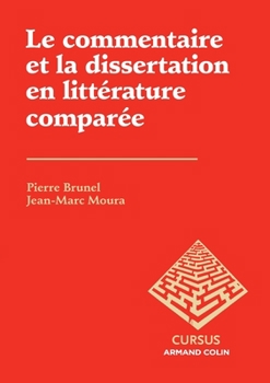 Le commentaire et la dissertation en littérature comparée