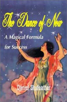 Paperback The Dance of Now: A Magical Formula of Success Book