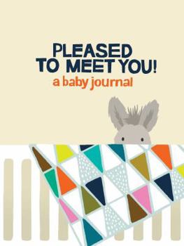 Diary Pleased to Meet You!: A Baby Journal Book