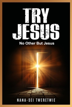 Paperback Try Jesus: No Other But Jesus Book