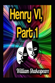 Paperback King Henry the Sixth, Part 1: Illustrated Edition Book