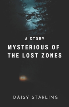 Mysterious of the Lost Zones: A Story