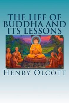 Paperback The Life of Buddha and Its Lessons Book