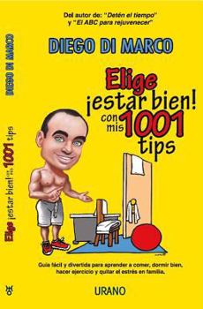 Paperback Elige Estar Bien! Con MIS 1001 Tips: Pequenos Cambios Grandes Resultados! [Spanish] Book