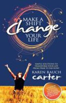 Paperback Make a Shift, Change Your Life: Simple Solutions to Transform Your Life from Drab to Fab Now! Book
