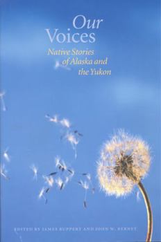 Our Voices: Native Stories of Alaska and the Yukon