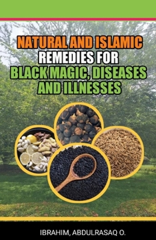 Paperback Natural and Islamic Remedies for Black Magic, Diseases, and Illnesses Book