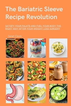 Paperback The Bariatric Sleeve Recipe Revolution: The Bariatric Sleeve Recipe Revolution Book