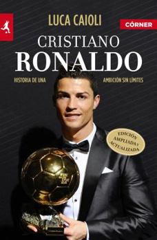 Paperback Cristiano Ronaldo: Historia de una Ambicion Sin Limites [Spanish] Book