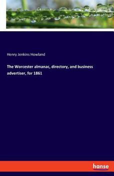 Paperback The Worcester almanac, directory, and business advertiser, for 1861 Book