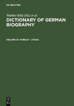 Hardcover Dictionary of German Biography, Volume 10: Thibaut-Zycha (Dictionary of German Biography) Book
