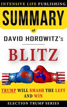 Paperback Summary of BLITZ: Trump Will Smash the Left and Win Book