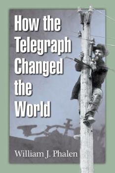 Paperback How the Telegraph Changed the World Book