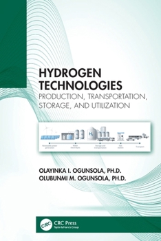 Paperback Hydrogen Technologies: Production, Transportation, Storage, and Utilization Book