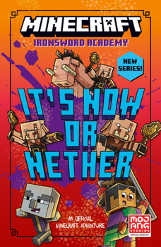 Paperback Minecraft: It’s Now or Nether (Ironsword Academy) Book