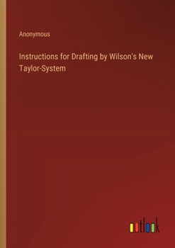 Paperback Instructions for Drafting by Wilson's New Taylor-System Book