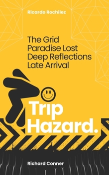 Paperback Trip Hazard: The Grid, Paradise Lost, Deep Reflections, Late Arrival Book