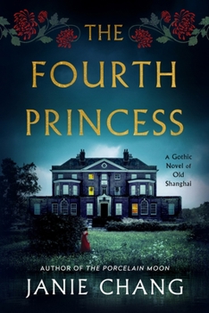 Paperback The Fourth Princess: A Gothic Novel of Old Shanghai Book