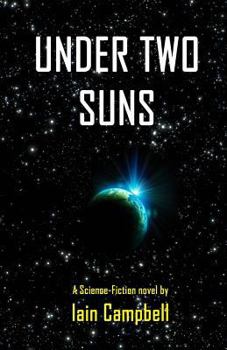 Paperback Under Two Suns: A Science Fiction Novel by Iain Campbell Book