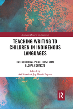 Paperback Teaching Writing to Children in Indigenous Languages: Instructional Practices from Global Contexts Book