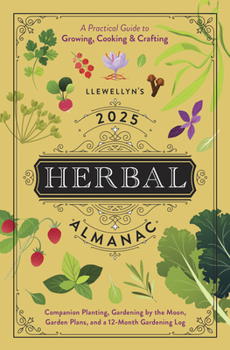 Paperback Llewellyn's 2025 Herbal Almanac: A Practical Guide to Growing, Cooking & Crafting Book
