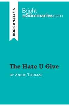 Paperback The Hate U Give by Angie Thomas (Book Analysis): Detailed Summary, Analysis and Reading Guide Book