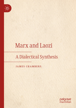 Hardcover Marx and Laozi: A Dialectical Synthesis Book