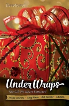 Paperback Under Wraps Devotional: The Gift We Never Expected Book