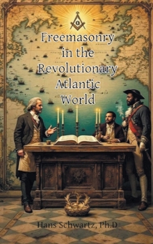 Hardcover Freemasonry in the Revolutionary Atlantic World Book