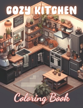 Paperback Cozy Kitchen Coloring Book: 100+ Exciting And Easy Coloring Pages Book