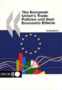 Paperback The European Union's Trade Policies and Their Economic Effects Book