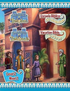 Pamphlet Escuela Biblica de Vacaciones Bilingue del 2018: Hojas del Nivel 2 (2018 Bilingual Vbs: Level 2 Student Lessons) (Sucedio En Babilonia (It Happened in Babylon)) (Multilingual Edition) [Multilingual] Book