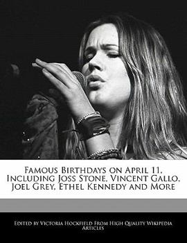 Famous Birthdays on April 11, Including Joss Stone, Vincent Gallo, Joel Grey, Ethel Kennedy and More