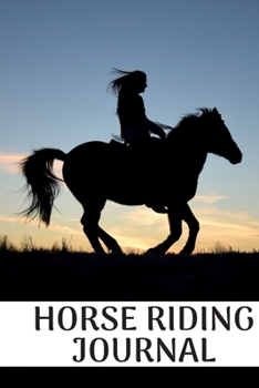 Horse riding journal: Horse riding journal for journaling | Horseback riding 6 x 9 inches x 120 pages | Record your horse riding lessons | Gift for girl who loves horses