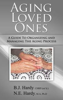 Paperback Aging Loved Ones: A Guide to Organizing and Managing the Aging Process Book