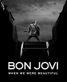 Hardcover Bon Jovi: When We Were Beautiful Book