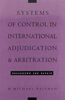 Hardcover Systems of Control in International Adjudication and Arbitration: Breakdown and Repair Book