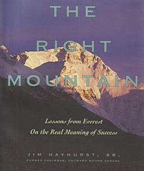 Paperback The Right Mountain: Lessons from Everest on the Real Meaning of Success Book