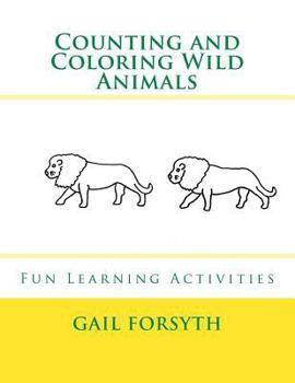 Paperback Counting and Coloring Wild Animals: Fun Learning Activities Book