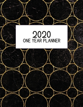 2020 One Year Planner: Jan 2020-Dec 2020, 1 Year Planner, black golden circles marble digital paper cover, featuring 2020 Overview, daily, weekly, ... list, reminders, and goals. 8.5" X 11" sized.