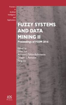 Paperback Fuzzy Systems and Data Mining II: Proceedings of FSDM 2016 (Frontiers in Artificial Intelligence and Applications, 293) Book